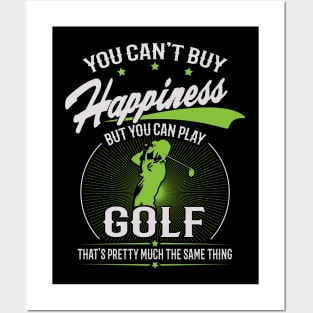 You Can't Buy Happiness But You Can Play Golf Posters and Art